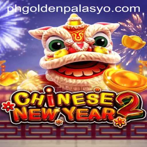Exploring the Vibrant World of CHINESENEWYEAR2: Unveiling the Golden Palasyo