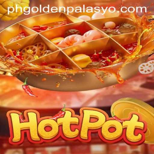 Exploring Hotpot: The Golden Palasyo Experience